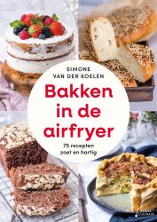 Bakken In De Airfryer - Simone Van Der Koelen